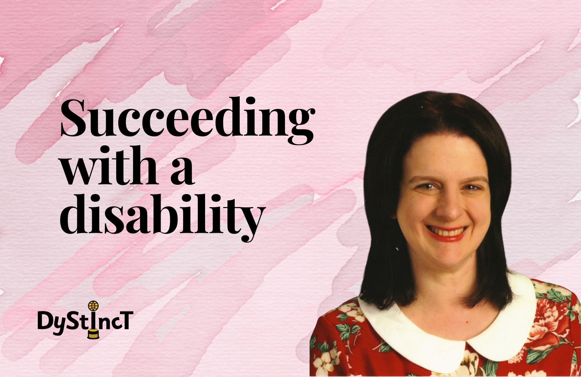 Issue 27: Succeeding with a disability | Michelle Steiner