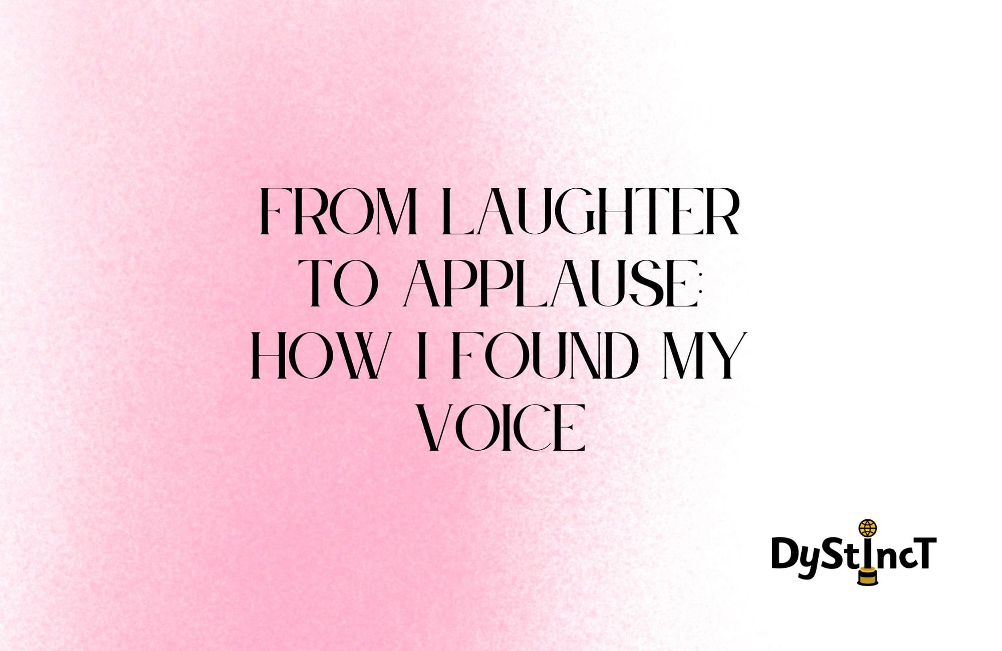 Issue 28: From Laughter to Applause: How I Found My Voice | Golden Navarro