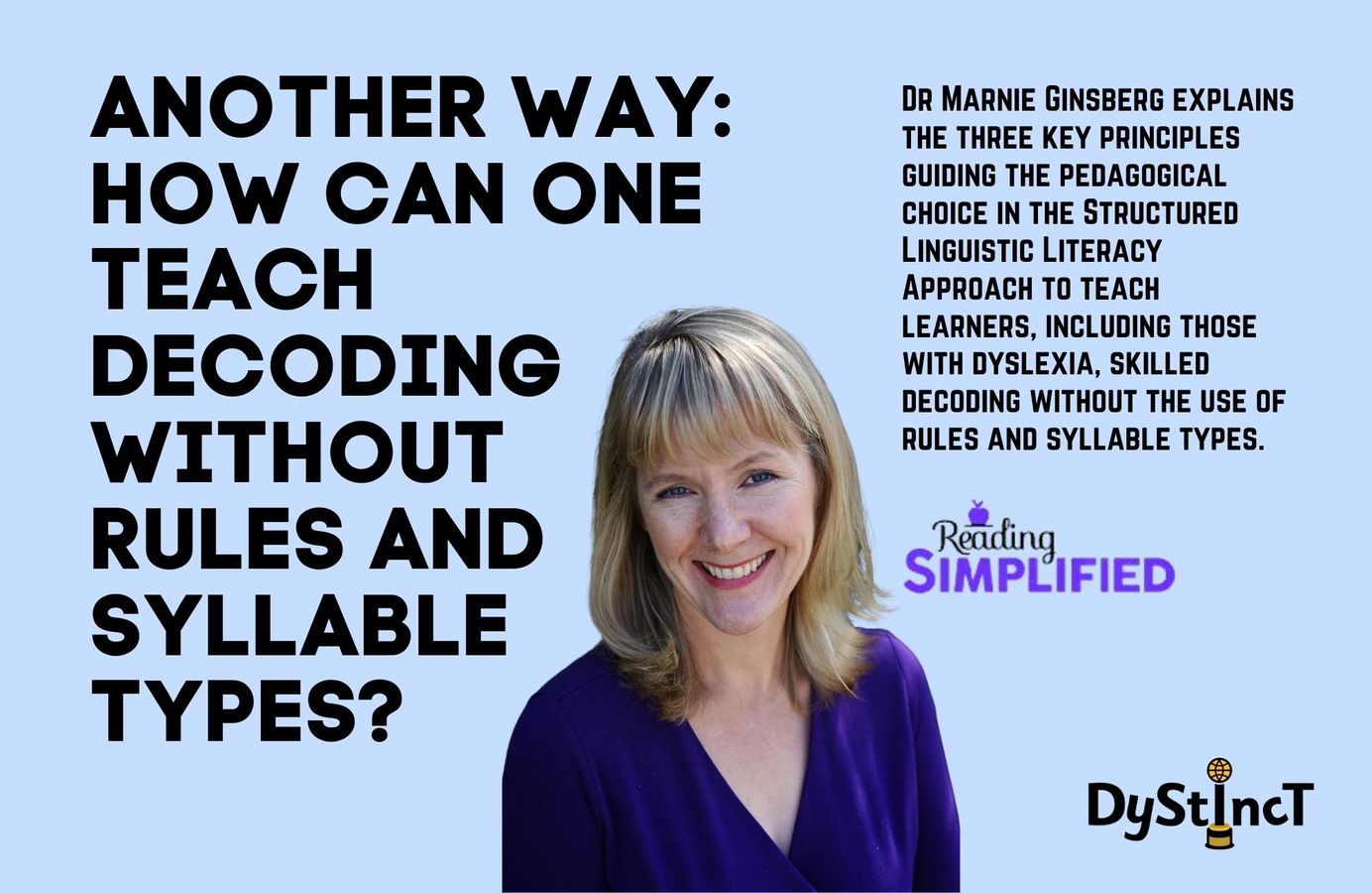 Issue 13: Another Way: How Can One Teach Decoding without Rules and  Syllable Types? - Dr Marnie Ginsberg